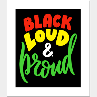 Black Loud and Proud Posters and Art